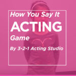 How You Say It Acting Game