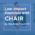 Low Impact Chair Exercises