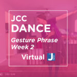 JCC Dance: Gesture Phrase Week 2